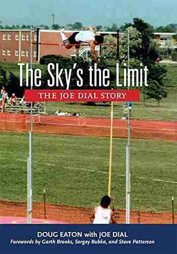 The Sky s the Limit: The Joe Dial Story