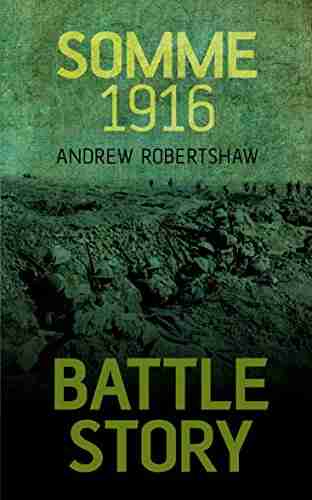 Somme 1916 (Battle Story 10) Andrew Robertshaw