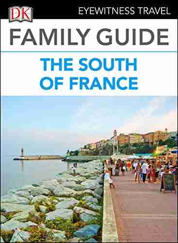 DK Eyewitness Family Guide The South Of France (Travel Guide)