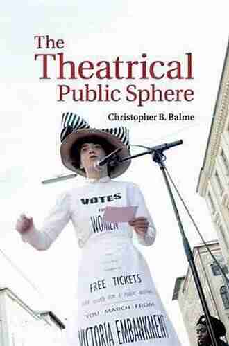 The Theatrical Public Sphere Christopher B Balme