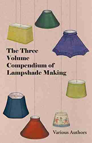 The Three Volume Compendium Of Lampshade Making