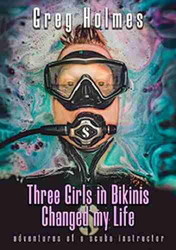 Three Girls in Bikinis Changed my Life: Adventures of a scuba instructor