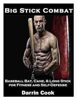 Big Stick Combat: Baseball Bat Cane Long Stick For Fitness And Self Defense