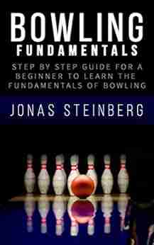 Bowling Step By Step Guide For A Beginner To Learn The Fundamentals Of Bowling (Bowling fundamentals Bowling Tips Bowling Basics Bowling Professional Bowling Technique)