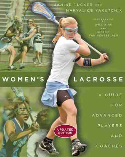 Women S Lacrosse: A Guide For Advanced Players And Coaches