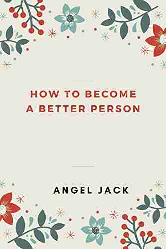 How To BECOME A BETTER PERSON