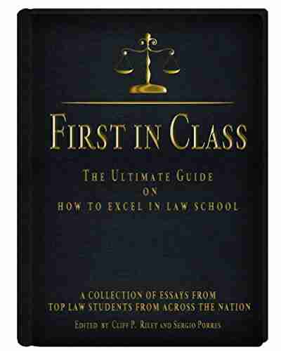 First In Class: The Ultimate Guide On How To Excel In Law School