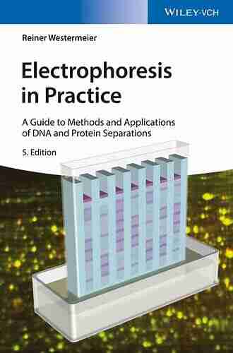 Electrophoresis in Practice: A Guide to Methods and Applications of DNA and Protein Separations