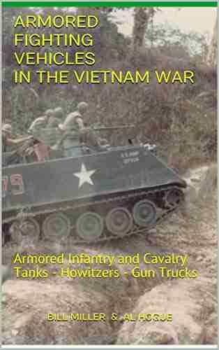 Armored Fighting Vehicles In The Vietnam War: Armored Infantry And Cavalry Tanks Howitzers Gun Trucks