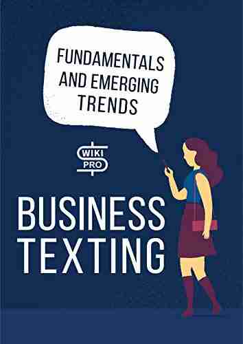 Business Texting: Fundamentals And Emerging Trends