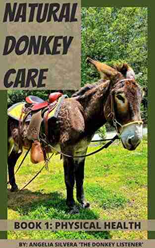 Natural Donkey Care : 1: About Donkeys Physically