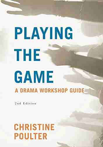 Playing the Game: A Drama Workshop Guide