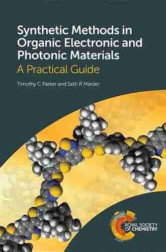 Synthetic Methods In Organic Electronic And Photonic Materials: A Practical Guide