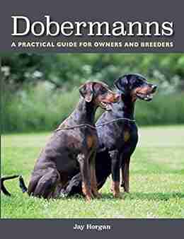 Dobermanns: A Practical Guide For Owners And Breeders