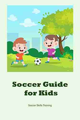 Soccer Guide for Kids: Soccer Skills Training