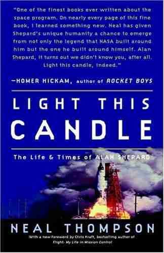 Light This Candle: The Life And Times Of Alan Shepard