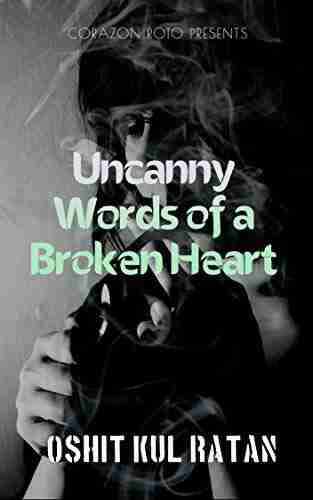 Uncanny Words of Broken Heart: Pain could never be just Words