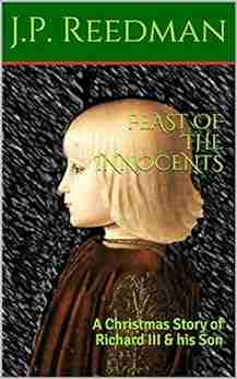 FEAST OF THE INNOCENTS: A Christmas Story Of Richard III His Son