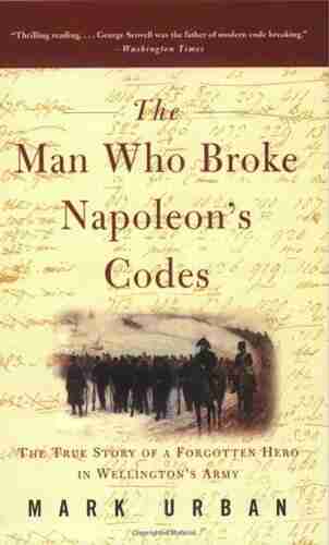 The Man Who Broke Napoleon S Codes