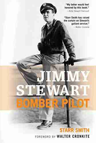 Jimmy Stewart: Bomber Pilot Starr Smith