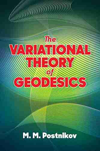 The Variational Theory Of Geodesics (Dover On Mathematics)