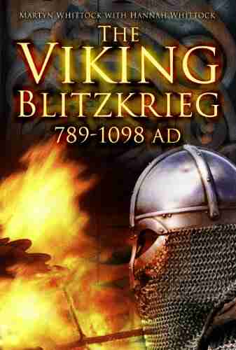 The Viking Blitzkrieg: 789 1098 AD Milo S Afong