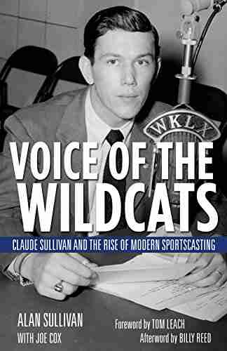 Voice of the Wildcats: Claude Sullivan and the Rise of Modern Sportscasting