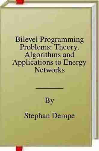 Bilevel Programming Problems: Theory Algorithms and Applications to Energy Networks (Energy Systems)