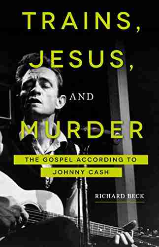 Trains Jesus and Murder: The Gospel according to Johnny Cash