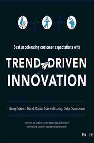 Trend Driven Innovation: Beat Accelerating Customer Expectations