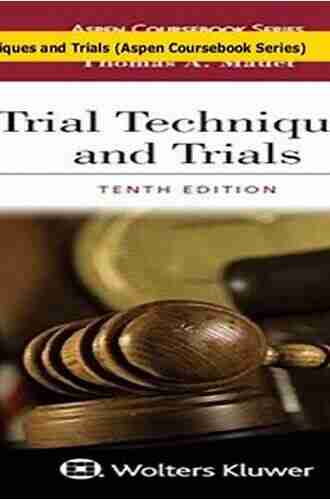 Trial Techniques and Trials (Aspen Coursebook Series)