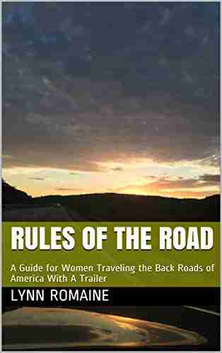 RULES OF THE ROAD: A Guide for Women Traveling the Back Roads of America With A Trailer