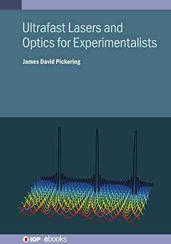 Ultrafast Lasers and Optics for Experimentalists (IOP ebooks)