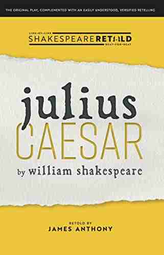 Julius Caesar: Shakespeare Retold James Anthony