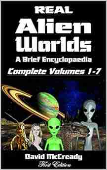 Real Alien Worlds: A Brief Encyclopaedia: First Edition: Complete Volumes 1 7