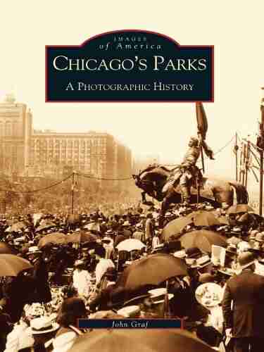 Chicago s Parks: A Photographic History (Images of America)