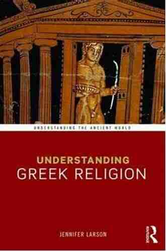 Understanding Greek Religion (Understanding The Ancient World)