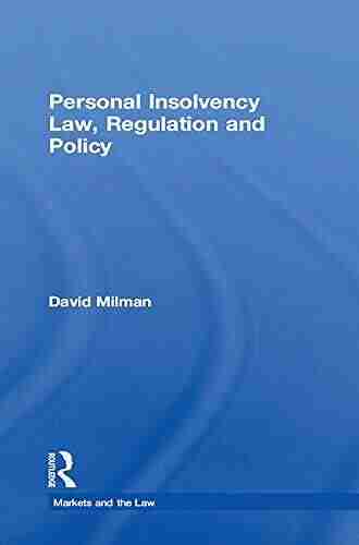 Personal Insolvency Law Regulation And Policy (Markets And The Law)