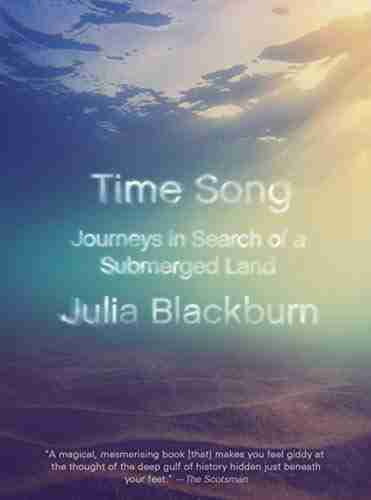 Time Song: Journeys In Search Of A Submerged Land