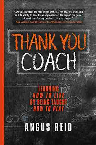 Thank You Coach: Learning How to Live By Being Taught How to Play