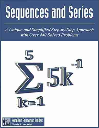 Sequences and Series: Hamilton Education Guides Manual 12 Over 440 Solved Problems