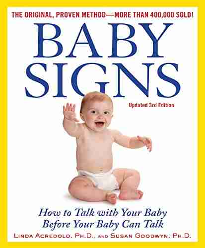 Baby Signs: How to Talk with Your Baby Before Your Baby Can Talk Third Edition