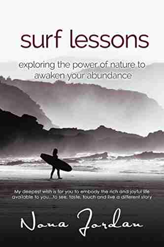 Surf Lessons: Exploring The Power Of Nature To Awaken Your Abundance