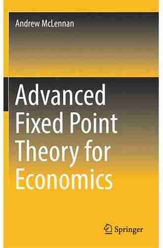 Advanced Fixed Point Theory for Economics