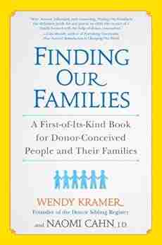 Finding Our Families: A First of Its Kind for Donor Conceived People and Their Families