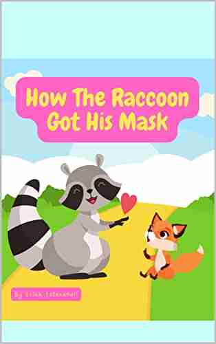 How The Raccoon Got His Mask: Modern Childrens Rhymes (Chlidren S Story Books)