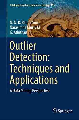 Outlier Detection: Techniques and Applications: A Data Mining Perspective (Intelligent Systems Reference Library 155)