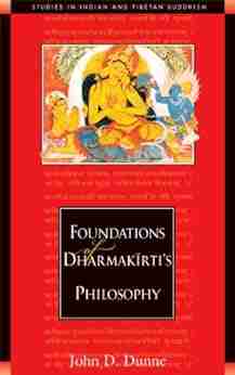 Foundations Of Dharmakirti S Philosophy (Studies In Indian And Tibetan Buddhism)