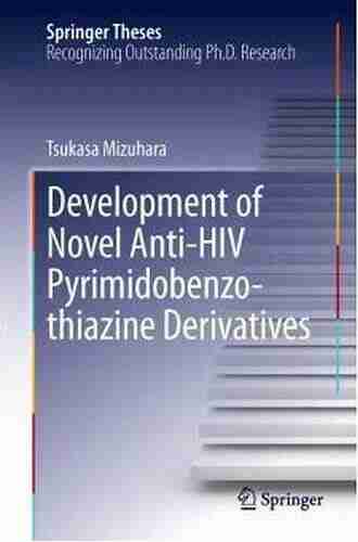 Development Of Novel Anti HIV Pyrimidobenzothiazine Derivatives (Springer Theses)