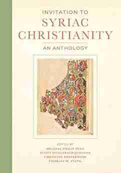 Invitation to Syriac Christianity: An Anthology